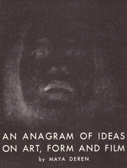 Maya Deren, An Anagram of Ideas on Art, Form and Film (1946)