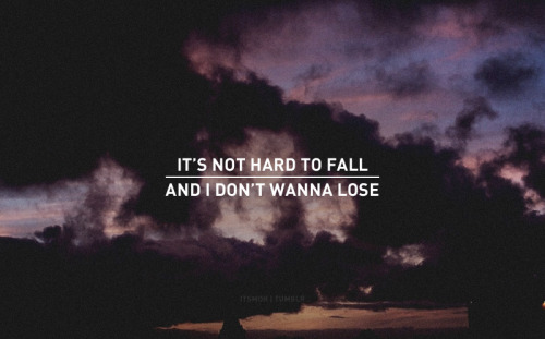 It’s not hard to fall.