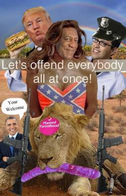 haha-woww:  lolfactory:  Let’s offend everybody