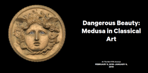 Dangerous Beauty: Medusa in Classical ArtThrough January 6, 2019Metropolitan Museum of Art, New York