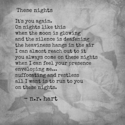 nrhartpoetry:  These nights 💗 nr hart