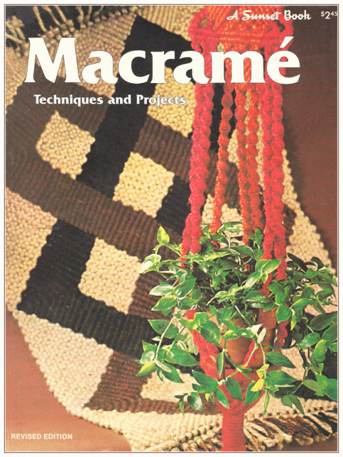 Macramé…   A Sunset Book, Front Cover, 1976 Edition (c. 1971)