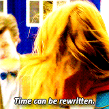 cloysterbell:doctorwho:Time can be rewritten. #one of the best things about moffat’s era tbh#everybo