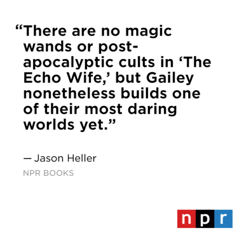 nprbooks:Sarah Gailey’s latest, The Echo Wife, follows a brilliant geneticist whose husband uses her