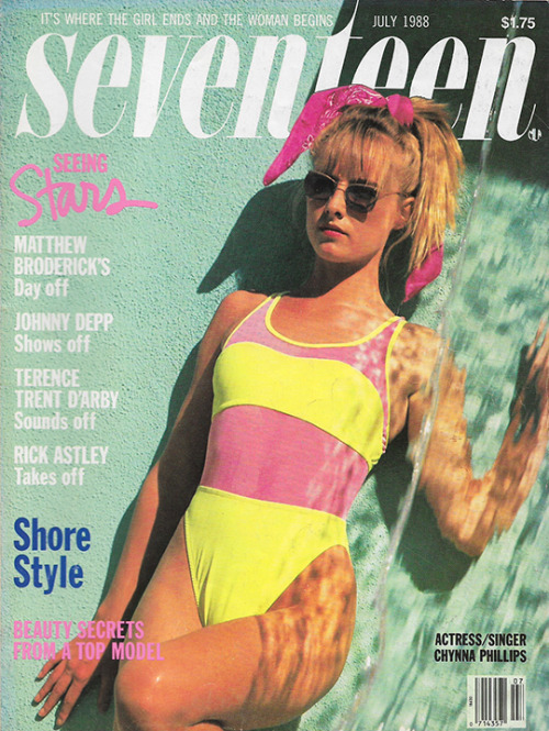 justseventeen: July 1988. ‘When asked to describe herself in two words, Chynna Phillips says, 