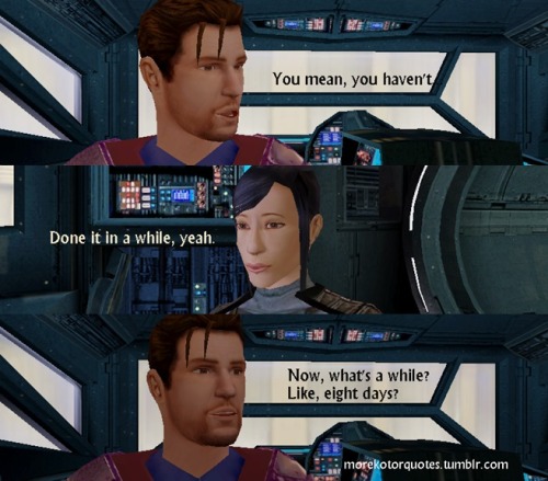 I had a conversation with one of my friends about KOTOR he says, “Oh my god, I completely hate the g