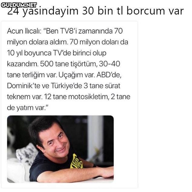 24 yasindayim 30 bin tl...