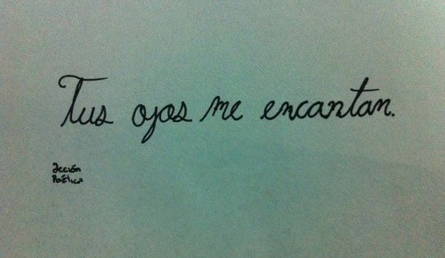 amellali8:  efimero-amor:  tú me encantas.  JDCP ♡ 