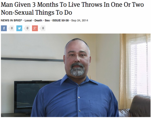 theonion:  Man Given 3 Months To Live Throws In One Or Two Non-Sexual Things To Do