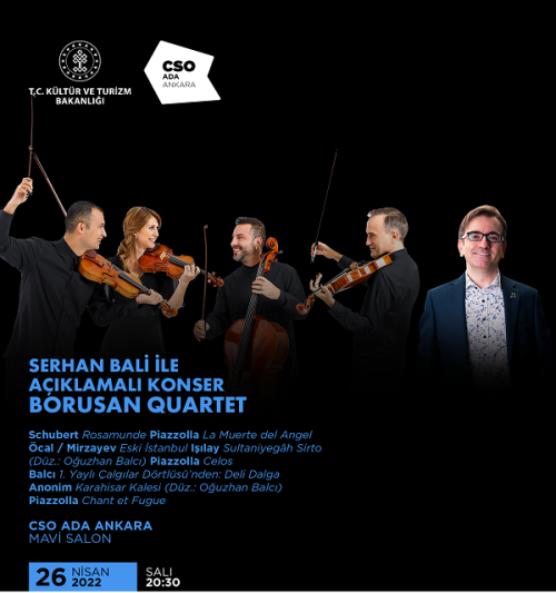 Borusan Quartet Serhan Bali ile Açıklamalı Konser26 Nisan 2022 Salı, 20:30CSO Yeni Konser Salonu