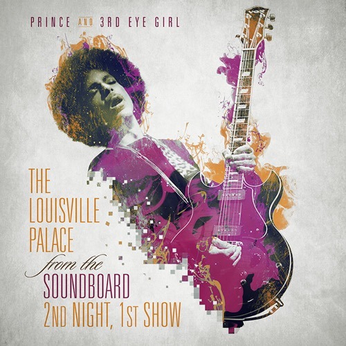 PrinceThe Louisville Palace From The Soundboard2nd Night, 1st Show15th March 2016 (Show 1)The Louisv