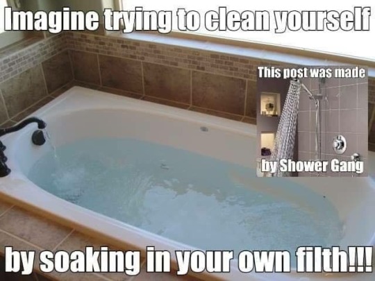 memesonthehour:   What demon bathes to clean? You bathe to soak and relax, you shower to clean. 