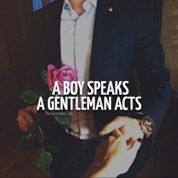 thesuccessclubig:  Be a gentleman 