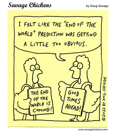 savagechickens:  A New Prediction.And more