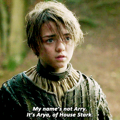 gendry-deactivated20190326:  You have taken other names, but you wore them as lightly as you might wear a gown. Under them was always Arya. 