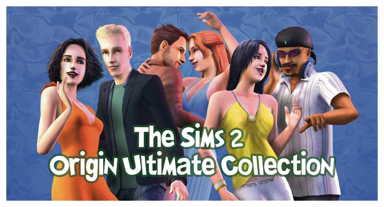 The Sims 2 Ultimate Collection is Free on Origin!