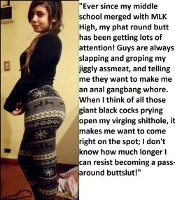 soupforit:  Some girls do try to not become pass around sluts for black men, they last about a week. 