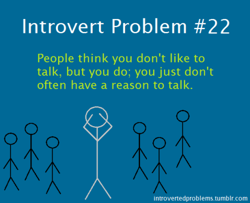 introvertunites:  Are you an introvert? You might relate to this page: Introvert Problems Facebook Page 