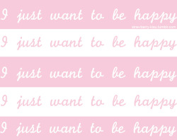 strawberry-kisu:  I just want to be happy