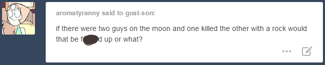 goat-son:  Remember, don’t “kill or be killed”. It’s not “f****d up”.