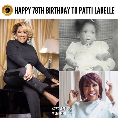 Happy 78th Birthday to Patricia Louise Holt aka Patti LaBelle!! Please show some Bday Lve for the Go