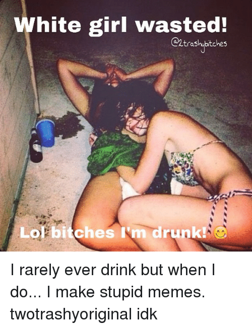Sex Total betrunkene Assi-Girls mit undeutlicher pictures