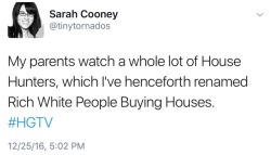 enisco:  malikthaelite: sugaraykay:   odinsblog: EVERY SINGLE ONE OF THESE IS TRUE AF  😂😂😂   As a die hard House Hunter’s fan, this shit its so fuckin accurate its hilarious 😂😭   I literally stopped watching HGTV cause it’s frustrating