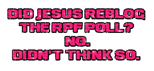 Just Saying. I Saw No Jesus Reblog. I Did However See Phil Lester Reblog The Poll. Or Should I Say The