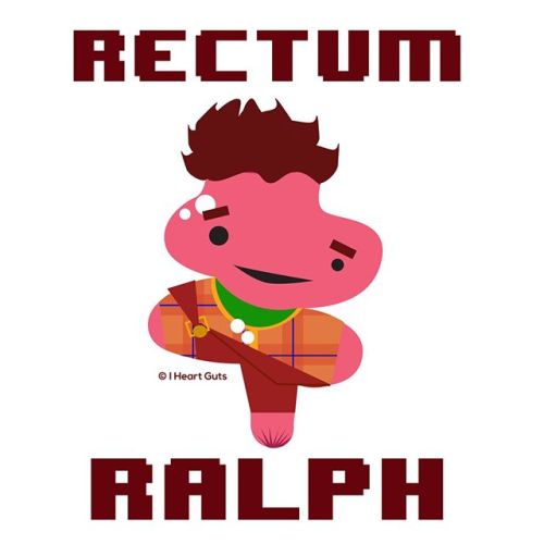 What did Rectum Ralph say about the toilet? “I’m gonna’ wreck it!”