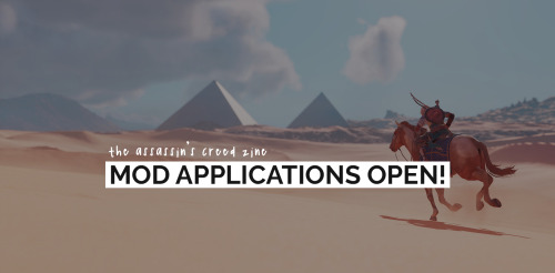 ac-zine:  MOD APPLICATIONS OPEN!  Want to help out with the Assassin’s Creed zine? I&rsqu