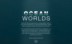 science-junkie:  Ocean WorldsEarth isn’t