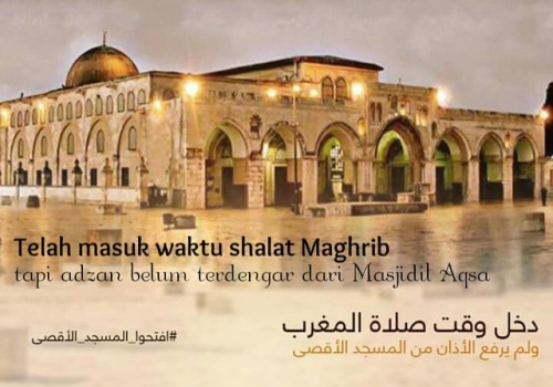 Telah masuk waktu shalat Maghrib, tapi adzan belum terdengar dari Masjidil Aqsa.. . . . .