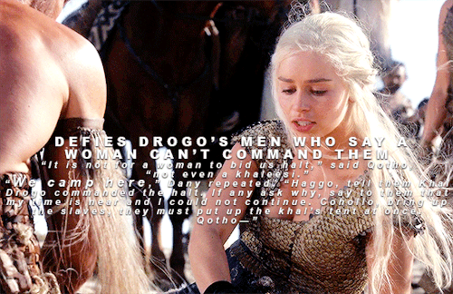asoiafdaenerysdaily:Daenerys Targaryen Appreciation Month 2021Day 17 - Feminist moments:Though there