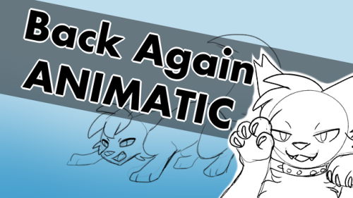 Animatic for my animation, Back Again!just mostly a bunch of animation tests of my OCs at 12fpsthis 