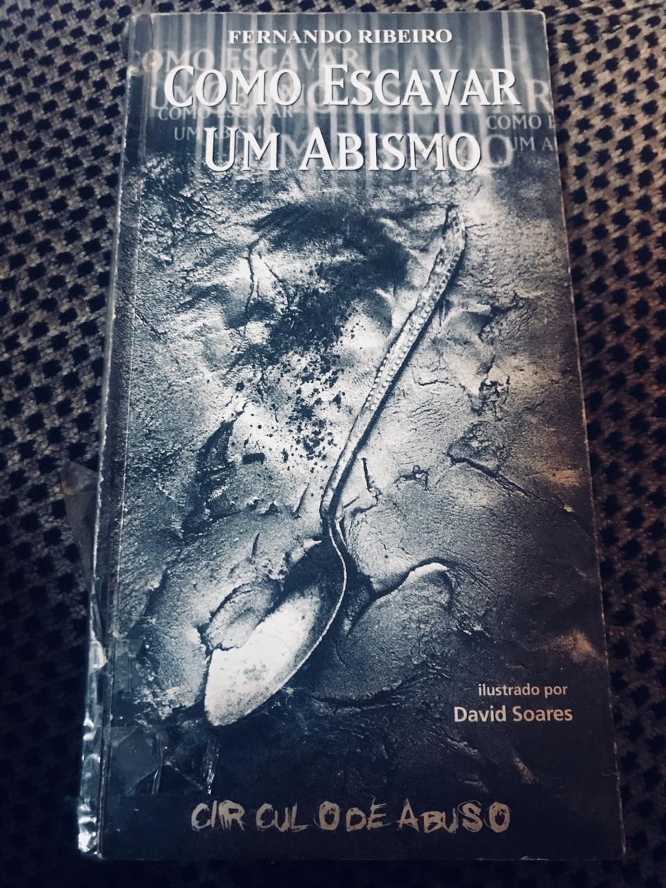 My first book, First edition via #circulodeabuso 2001 Como escavar um abismo, how to dig an abyss. Soon available in English as well