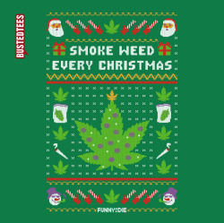 bustedtees:  Smoke Weed Every Christmas! (cause it’s true) New design by funnyordie Check out all of our Funny or Die designs here! 