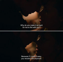 anamorphosis-and-isolate:  ― The Choice (2016)Travis: Why do you make it so hard for me to flirt with you?Gabby: Because if I made it easy, you wouldn’t flirt anymore. 