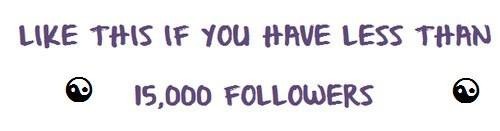 s-u-n-t:WHY YOU ARE NOT FAMOUS ON TUMBLR?Like = 10-35 new followers Reblog = 40-80 new followersRebl