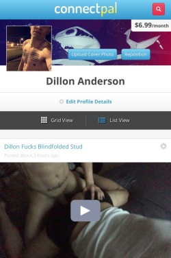 dillonandersonxxx:  Hey everyone. Please go check out my connectpal site. Found at connectpal.com/Dillonanderson. You will find all 31 videos with a new video released every two weeks.