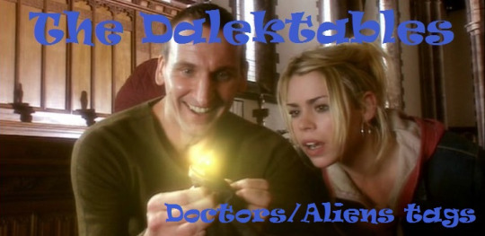 thedalektables:  thedalektables:   Use this list of Doctors and DW Alien Races tags to find your  perfect Doctor/Rose Multichapter. Click on the Doctor/Alien you fancy reading about in your Doctor/Rose fic and enjoy the ride!!  By Doctors:  #First Doctor