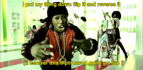 sluttybr0wnie:  fuckprayeat:  revyspite:  babiegyrle:  madeupmonkeyshit:  bruh i never knew in missy elliots work it when she was sayin all that njiflsneergfhiuehhugroiuw, it was actually the bar right before it when she was talkin about reversing her