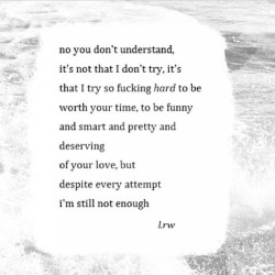 blossomfully:  It’s never going to happen, you’ll never see me in the way I see you, through these rose coloured spectacles. You’ll never look at me and feel your heart skip a beat, your stomach twist and your breathing quicken. You’ll never smile