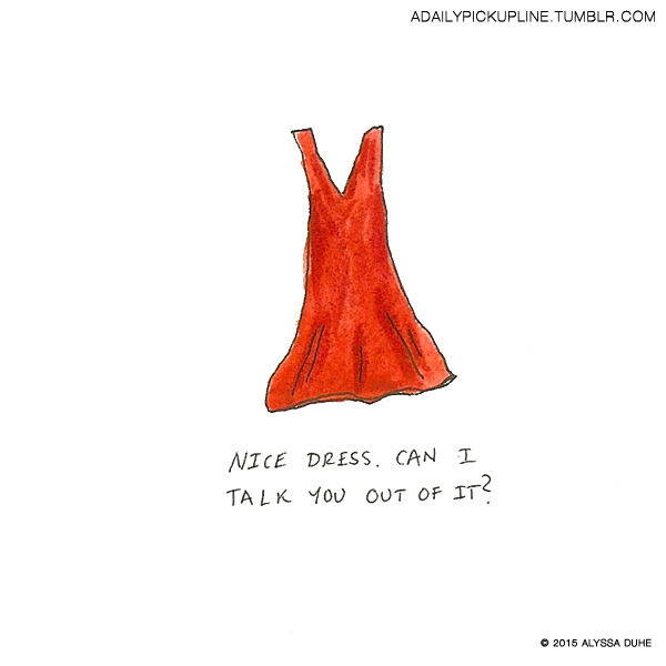 adailypickupline:  Slip into something more comfortable.Pickup line cards for sale