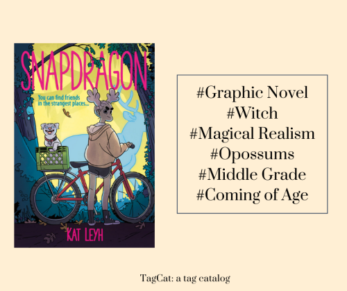 Snapdragon by Kat Leyh is a magical realism graphic novel for a middle grade audience about a young 