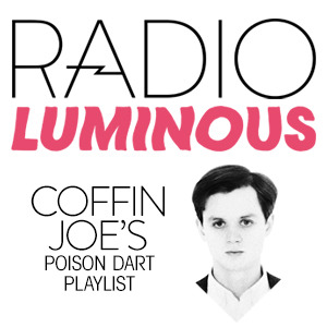 Listen to episode 2 of Radio Luminous - Coffin Joe’s Poison Dart Playlist.