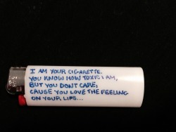 abyss-of-the-disheartened:  &ldquo;I am your cigarette. You know how toxic I am,  But you don’t care,  Cause you love the feeling on your lips…” 