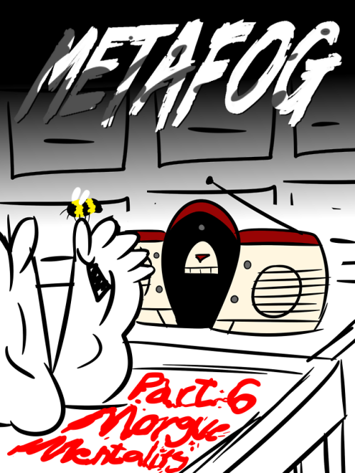 metafog-comic: Part 6. Morgue Mentality(previous) (next)(First page)