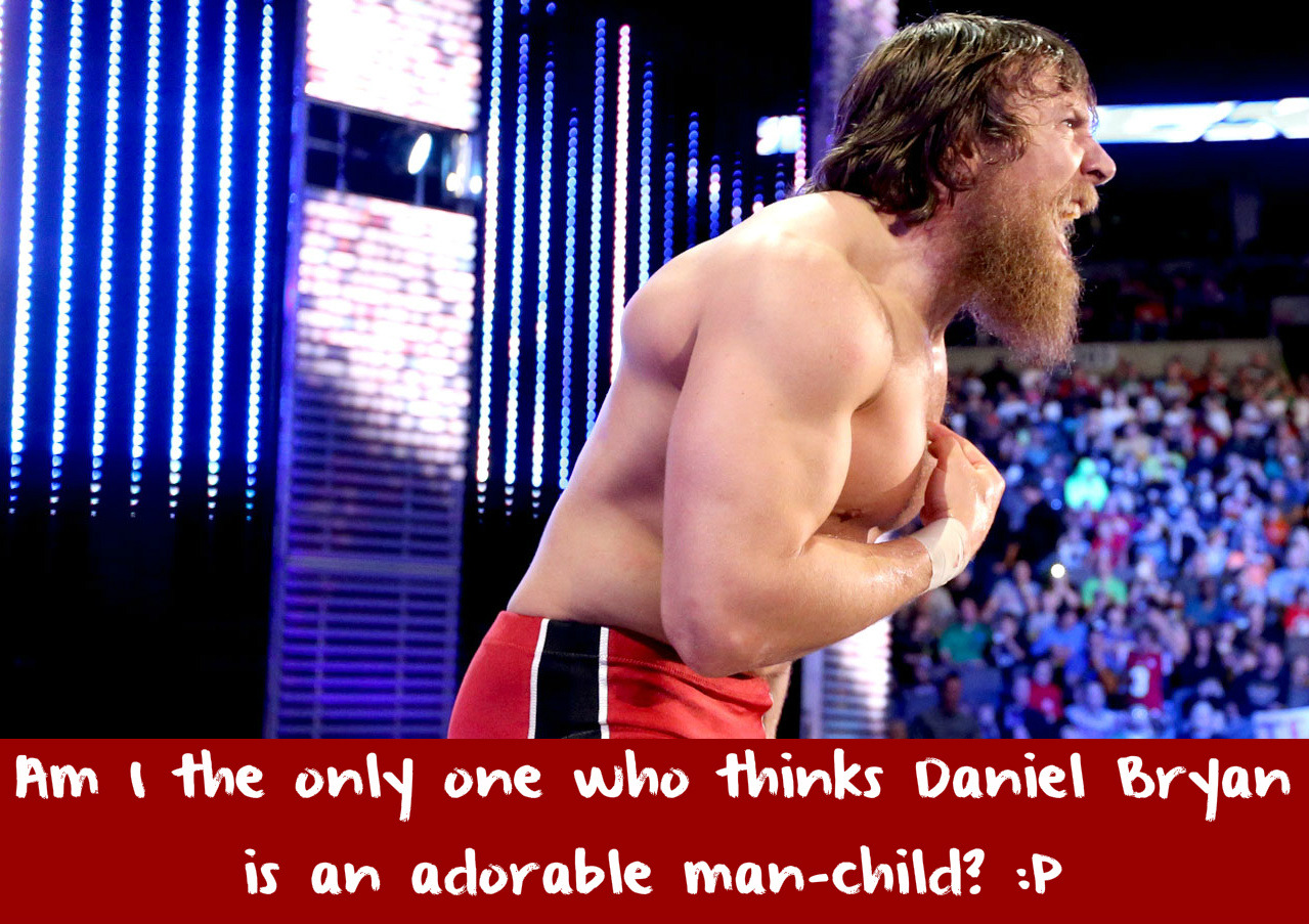 wrestlingssexconfessions:  Am I the only one who thinks Daniel Bryan is an adorable