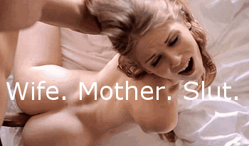 whore–fucker:  Embrace it.   My wife is going to be the mother of my children and a slut for the rest of our lives :)