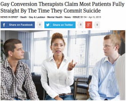 iamianbrooks:  theonion:  Gay Conversion Therapists Claim Most Patients Fully Straight By The Time They Commit Suicide   Sometimes the Onion writers wake up in the morning and decide they will not be fucking around with anything that day 